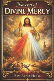 Novena of Divine Mercy: A 9-Day Prayer Guide to Trust in Jesus and Receive His Mercy