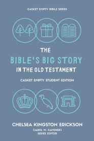 The Bible's Big Story in the Old Testament: Casket Empty Student Edition