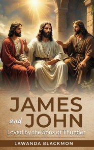 James and John: Loved by the Sons of Thunder
