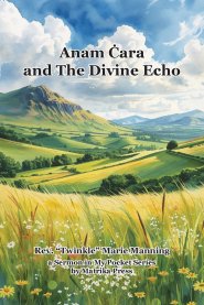 Anam Cara and The Divine Echo