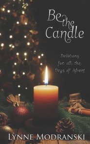 Be the Candle: Devotions for all the Days of Advent