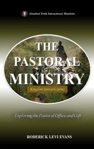 The Pastoral Ministry: Exploring the Pastoral Office and Gift
