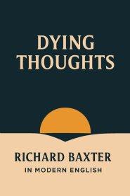 Dying Thoughts (In Modern English)