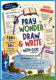 Pray, Wonder, Draw & Write with God: A Creative Devotional Journal for Kids Bible Adventures, Identity in Christ, Guided Prayer & Journal Prompts for