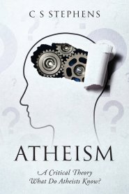 ATHEISM: A Critical Theory - What Do Atheists Know?