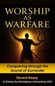Worship as Warfare: Conquering through the Sound of Surrender: #WarfareWorship #SpiritualWarfareAndPraise #WorshipAsAWeapon #PraiseBreakthroughStrateg