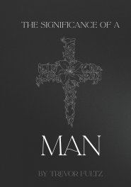 The Significance of a Man