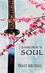 The Samurai's Soul: The Heart of the Samurai Book 2