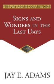 Signs and Wonders in the Last Days