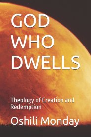 GOD WHO DWELLS : Theology of Creation and Redemption
