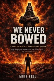 We Never Bowed: A Generation that Refused the System
