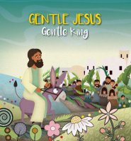 Softcover Book for Easter: Gentle Jesus, Gentle King