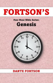 Fortson's Four Hour Bible Series: Genesis (Learn The Complete Book of Genesis In 4 Hours Or Less)