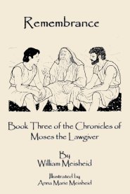 Remembrance: Book Three of the Chronicles of Moses the Lawgiver
