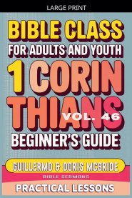 Bible Class for Adults and Youth: Beginner's Guide - 1 Corinthians
