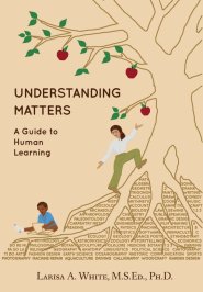 Understanding Matters: A Guide to Human Learning