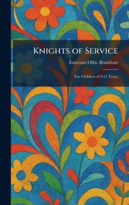 Knights of Service: (For Children of 9-11 Years)