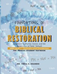 FOUNDATIONS OF BIBLICAL RESTORATION: Scriptural Authority, Canon, and the Restoration of Yada Yahuah