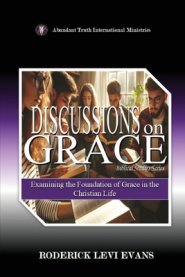 Discussions on Grace: Examining the Foundation of Grace in the Christian Life