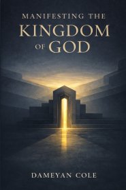 Manifesting the Kingdom of God