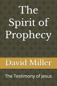 The Spirit of Prophecy: The Testimony of Jesus