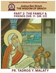 THE WISDOM OF SIRACH - Part Two: The Family & Friends [Sir. 11- Sir. 22]