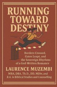 Running Toward Destiny: Borders Crossed, Gates Leapt, and the Sovereign Rhythms of a God-Written Romance