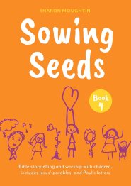 Sowing Seeds Book 4