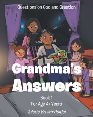 Grandma's Answers: Questions on God and Creation Book 1 For Age 4+ Years