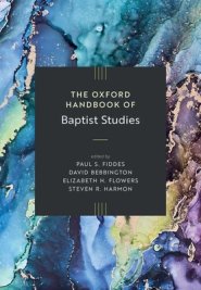 Oxford Handbook Of Baptist Studies