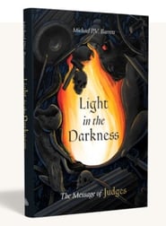 Light In The Darkness: The Message Of Judges