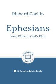 Ephesians: Your Place in God's Plan