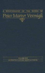 Bibliography of the Works of Peter Martyr Vermigli