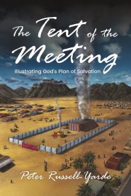 The Tent of the Meeting : Illustrating God's Plan of Salvation