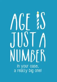 Age Is Is Just A Number