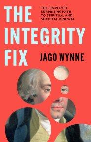 The Integrity Fix: The Simple Yet Surprising Path to Spiritual and Societal Renewal