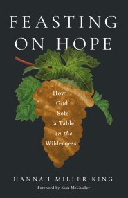 Feasting on Hope: How God Sets a Table in the Wilderness
