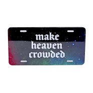 Make Heaven Crowded Number Plate Tag
