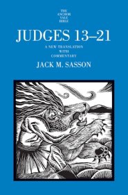 Judges 13–21 – A New Translation with Commentary