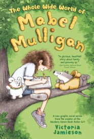 Whole Wide World Of Mabel Mulligan: A Graphic Novel