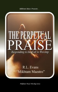 The Perpetual Praise: Responding to the Call to Worship