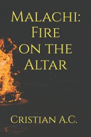 Malachi: Fire on the Altar