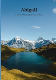Abigail: A Story of Wisdom, Courage and Peace