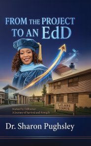 From the Project to an EdD: Marked by Difference: A Journey of Survival and Strength
