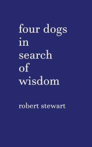 Four Dogs in Search of Wisdom