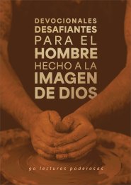 Devocionales desafiantes para el hombre hecho a la imagen de Dios