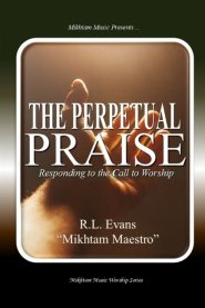 The Perpetual Praise: Responding to the Call to Worship