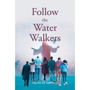 Follow The Water Walkers