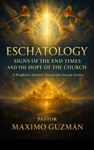ESCHATOLOGY: SIGNS OF THE END TIMES AND THE HOPE OF THE CHURCH