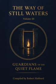 The Way of Still Waters Vol.3: Guardians of the Quiet Flame